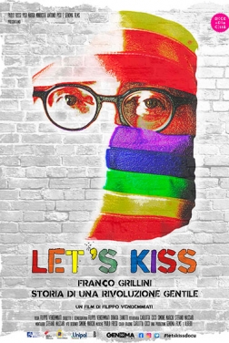 Let’s Kiss - Franco Grillini Storia di una rivoluzione gentile 2021